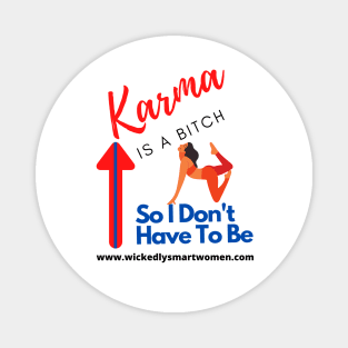 Karma Is A Bitch Style #3 Magnet